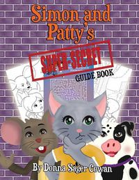 Cover image for Simon and Patty's Super Secret Guide Book: Coloring and Activity Book