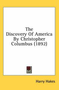 Cover image for The Discovery of America by Christopher Columbus (1892)