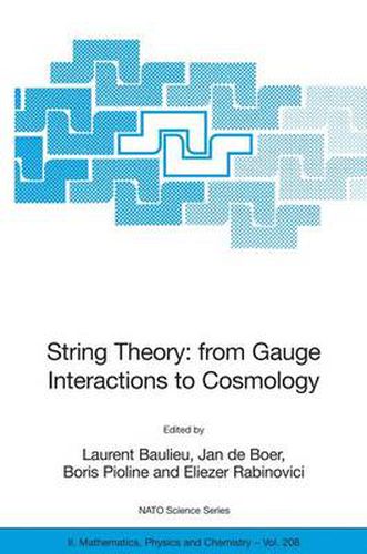 Cover image for String Theory: From Gauge Interactions to Cosmology: Proceedings of the NATO Advanced Study Institute on String Theory: From Gauge Interactions to Cosmology, Cargese, France, from 7 to 19 June 2004