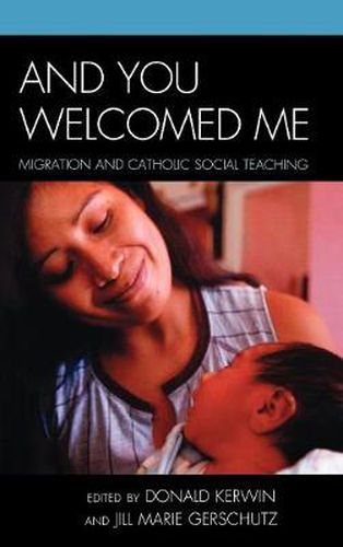 Cover image for And You Welcomed Me: Migration and Catholic Social Teaching