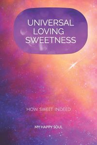 Cover image for Universal Loving Sweetness