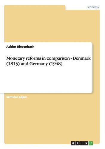Monetary Reforms in Comparison - Denmark (1813) and Germany (1948)