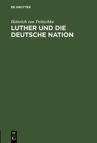 Luther Und Die Deutsche Nation: Vortrag, Gehalten in Darmstadt Am 7. November 1883