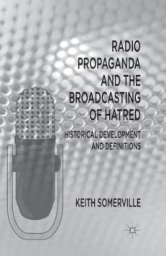 Cover image for Radio Propaganda and the Broadcasting of Hatred: Historical Development and Definitions
