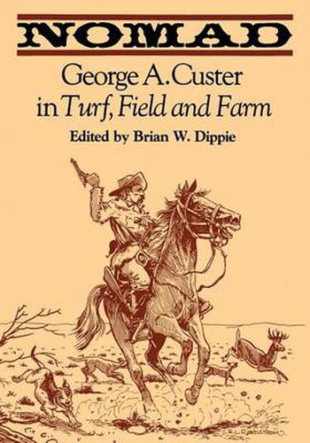 Cover image for Nomad: George A. Custer in Turf, Field, and Farm