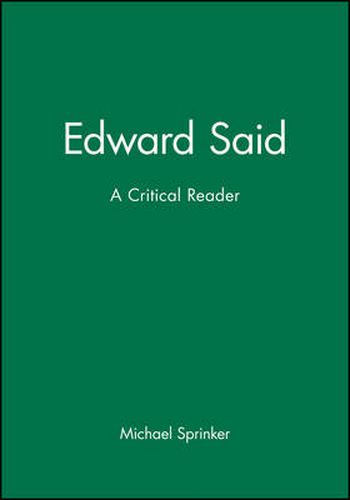 Edward Said: A Critical Reader