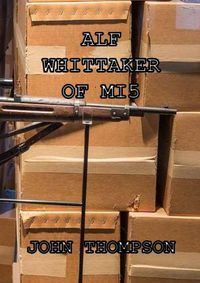 Cover image for Alf Whittaker Of MI5