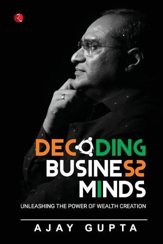 Cover image for DECODING BUSINESS MINDS: UNLEASHING THE POWER OF WEALTH CREATION