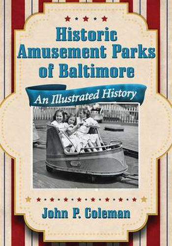 Cover image for Historic Amusement Parks in Baltimore: An Illustrated History