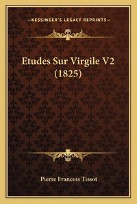 Cover image for Etudes Sur Virgile V2 (1825)