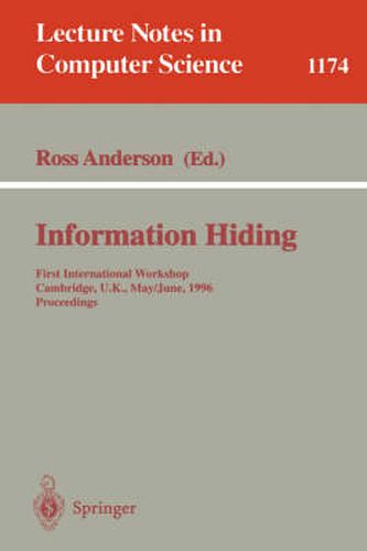 Information Hiding: First International Workshop, Cambridge, U.K., May 30 - June 1, 1996. Proceedings