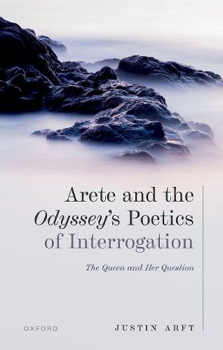 Cover image for Arete and the Odyssey's Poetics of Interrogation: The Queen and Her Question