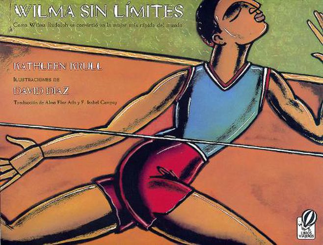 Wilma Sin Limites: Como Wilma Rudolph Se Convirtio En La Mujer Mas Rapida del Mundo