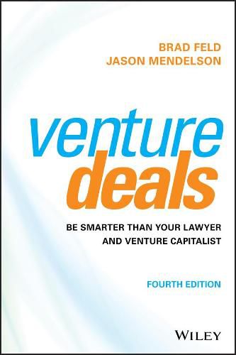 Cover image for Venture Deals: Be Smarter Than Your Lawyer and Venture Capitalist