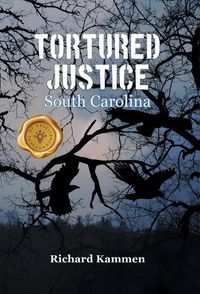 Cover image for Tortured Justice, South Carolina