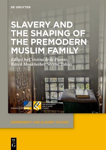 Cover image for Slavery and the Shaping of the Premodern Muslim Family