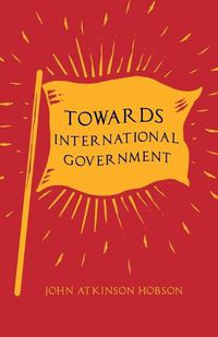 Cover image for Towards International Government