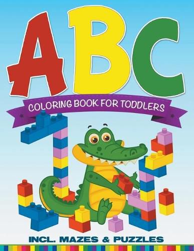 Cover image for ABC Coloring Book For Toddlers incl. Mazes & Puzzles