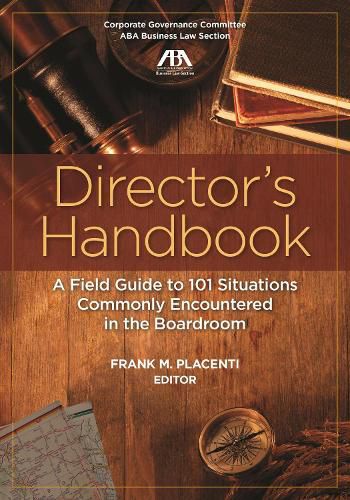 Cover image for Director's Handbook: A Field Guide to 101 Situations Commonly Encountered in the Boardroom