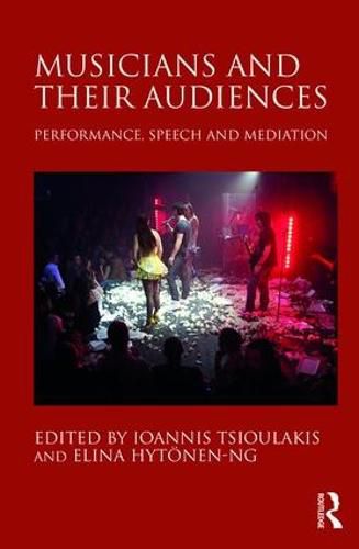 Cover image for Musicians and their Audiences: Performance, Speech and Mediation
