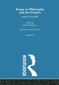Cover image for Collected Works of John Stuart Mill: XI. Essays on Philosophy and the Classics