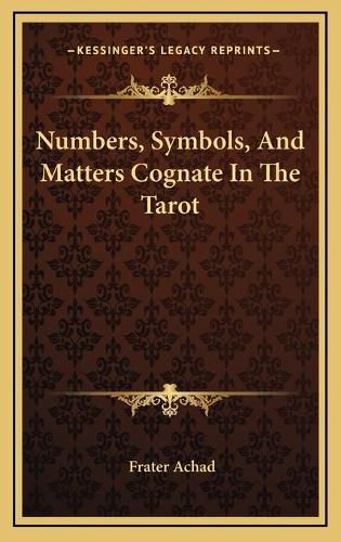 Numbers, Symbols, and Matters Cognate in the Tarot