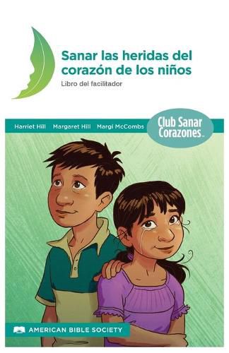 Sanando las Heridas del Corazon: Libro del Facilitador