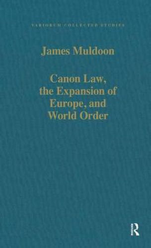 Cover image for Canon Law, the Expansion of Europe, and World Order