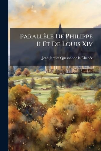Cover image for Parall Le de Philippe II Et de Louis XIV