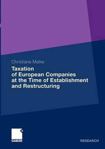 Cover image for Taxation of European Companies at the Time of Establishment and Restructuring: Issues and Options for Reform with Regard to the Status Quo and the Proposals at the Level of the European Union