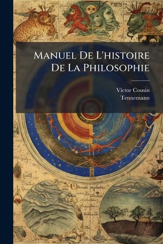 Cover image for Manuel De L'histoire De La Philosophie