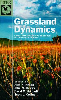 Cover image for Grassland Dynamics: Long-Term Ecological Research in Tallgrass Prairie