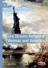 Cover image for Leo Strauss Between Weimar and America