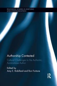 Cover image for Authorship Contested: Cultural Challenges to the Authentic, Autonomous Author