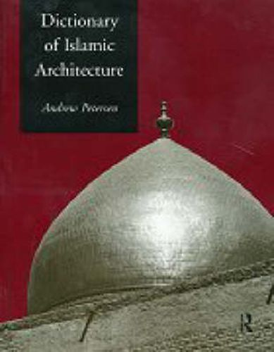 Cover image for Dictionary of Islamic Architecture