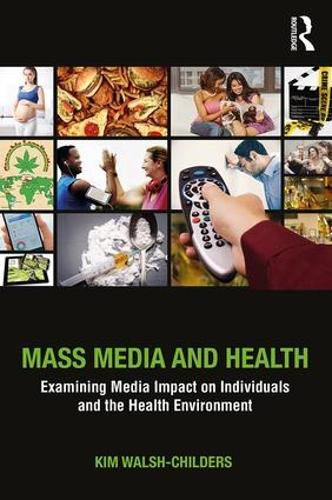 Cover image for Mass Media and Health: Examining Media Impact on Individuals and the Health Environment