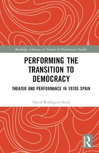Cover image for Performing the Transition to Democracy