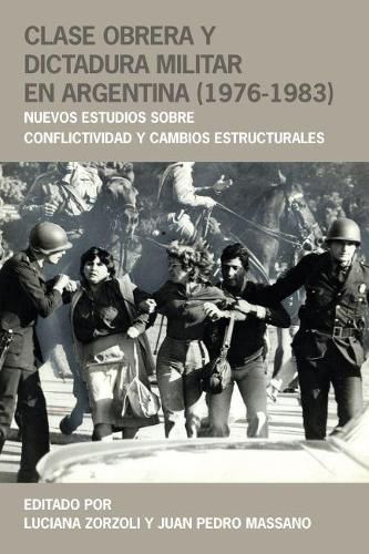 Cover image for Clase obrera y dictadura militar en Argentina (1976-1983): Nuevos estudios sobre conflictividad y cambios estructurales