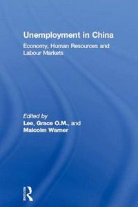 Cover image for Unemployment in China: Economy, Human Resources and Labour Markets