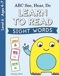 Cover image for ABC See, Hear, Do Level 6: Learn to Read Sight Words