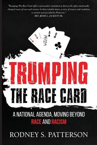 Cover image for Trumping the Race Card: A National Agenda, Moving Beyond Race and Racism