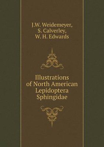 Cover image for Illustrations of North American Lepidoptera Sphingidae