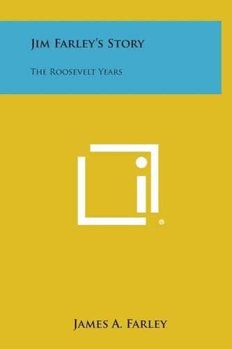 Cover image for Jim Farley's Story: The Roosevelt Years