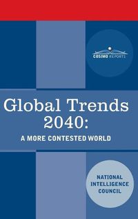 Cover image for Global Trends 2040: A More Contested World