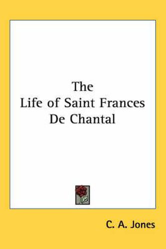 Cover image for The Life of Saint Frances De Chantal