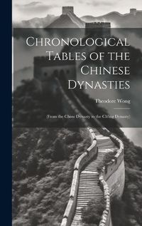 Cover image for Chronological Tables of the Chinese Dynasties