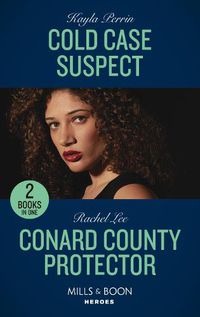 Cover image for Cold Case Suspect / Conard County Protector: Cold Case Suspect / Conard County Protector (Conard County: the Next Generation)