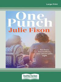 Cover image for One Punch: Two boys, two mothers and one catastrophic night