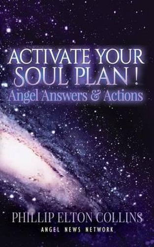 Cover image for Activate Your Soul Plan ! Angel Answers & Actions