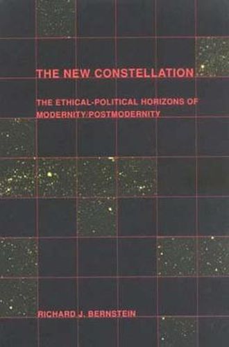 Cover image for The New Constellation: The Ethical-Political Horizons of Modernity/Postmodernity